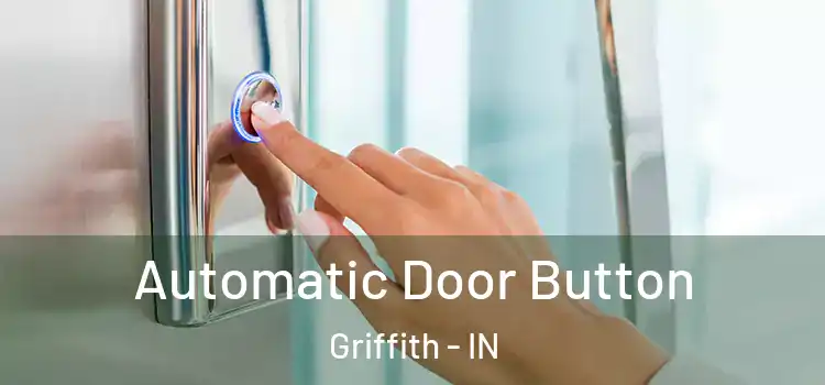  Automatic Door Button Griffith - IN