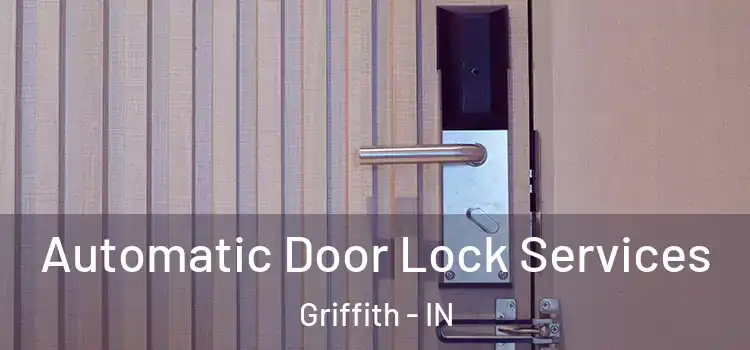  Automatic Door Lock Services Griffith - IN