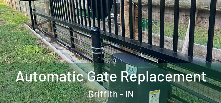  Automatic Gate Replacement Griffith - IN