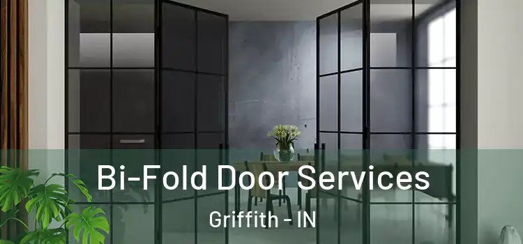  Bi-Fold Door Services Griffith - IN