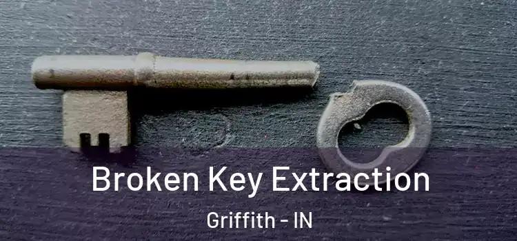  Broken Key Extraction Griffith - IN