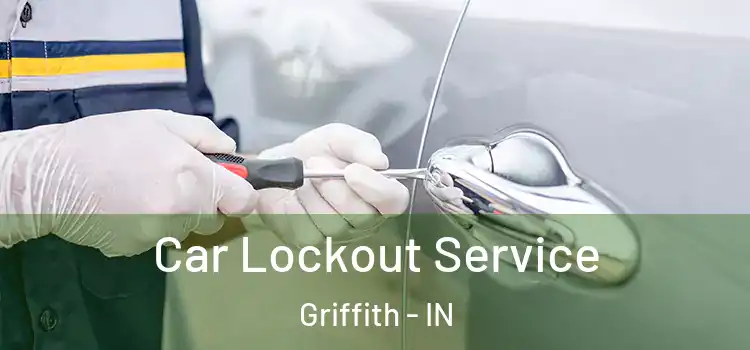  Car Lockout Service Griffith - IN