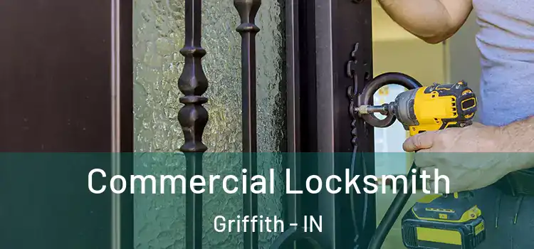  Commercial Locksmith Griffith - IN