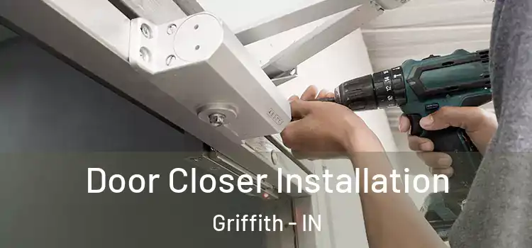 Door Closer Installation Griffith - IN