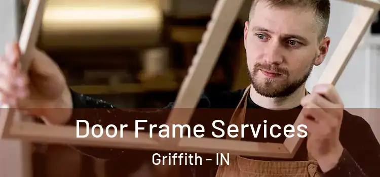  Door Frame Services Griffith - IN