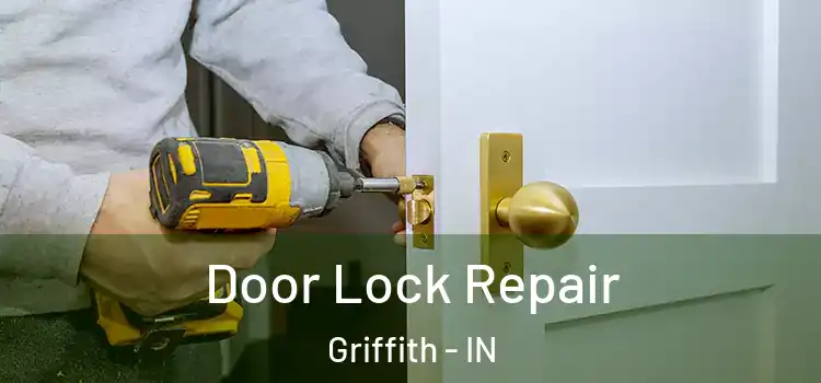  Door Lock Repair Griffith - IN