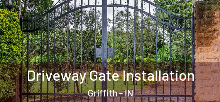 Driveway Gate Installation Griffith - IN