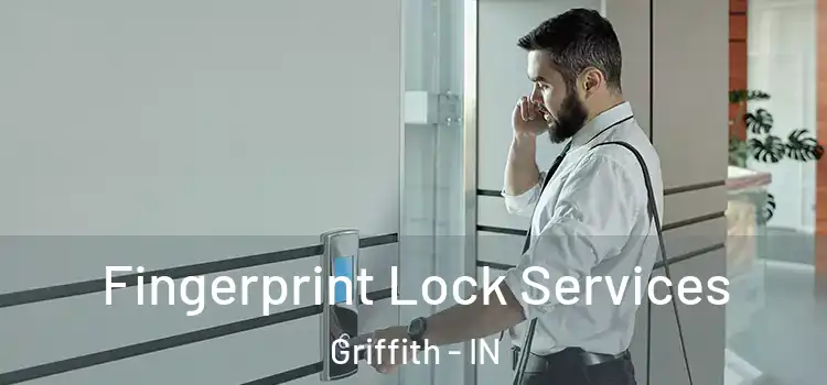 Fingerprint Lock Services Griffith - IN