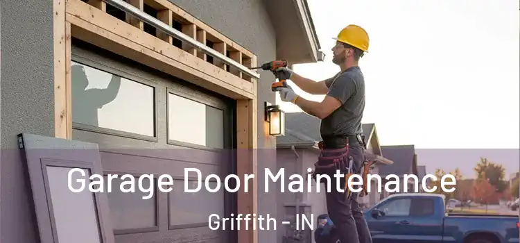  Garage Door Maintenance Griffith - IN