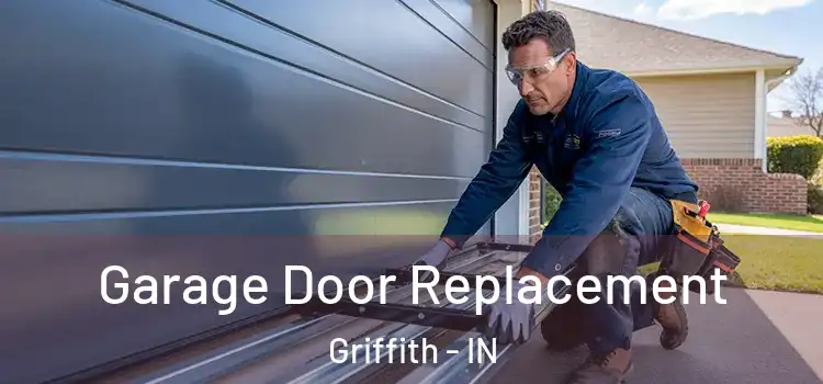  Garage Door Replacement Griffith - IN