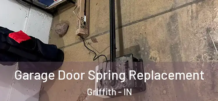  Garage Door Spring Replacement Griffith - IN