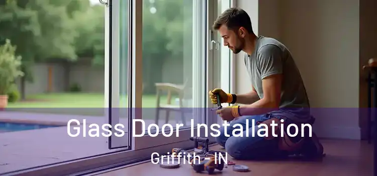  Glass Door Installation Griffith - IN