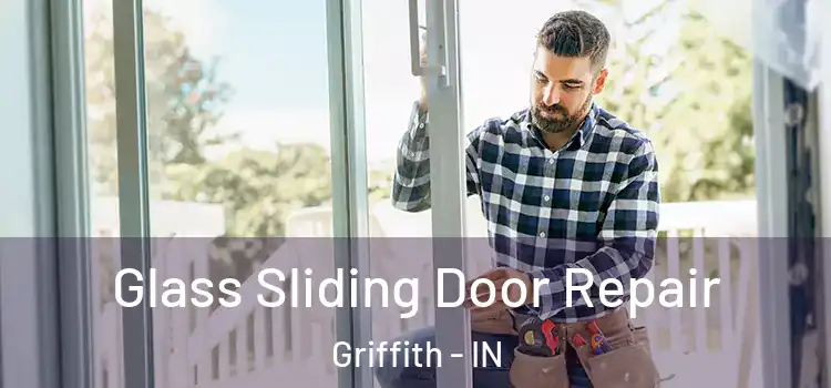  Glass Sliding Door Repair Griffith - IN