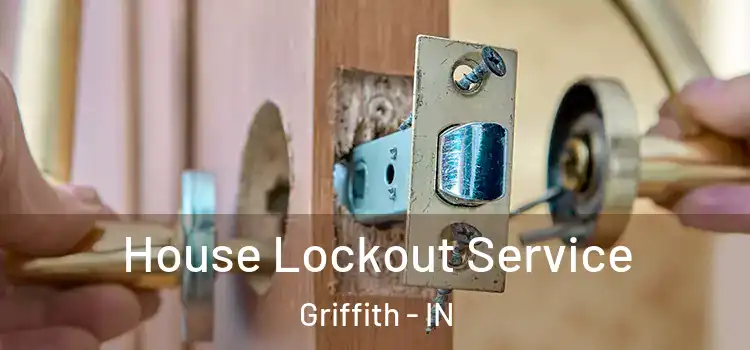  House Lockout Service Griffith - IN