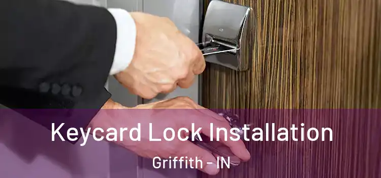  Keycard Lock Installation Griffith - IN