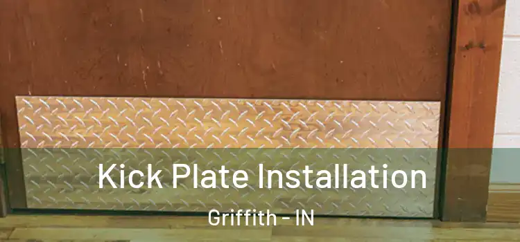 Kick Plate Installation Griffith - IN