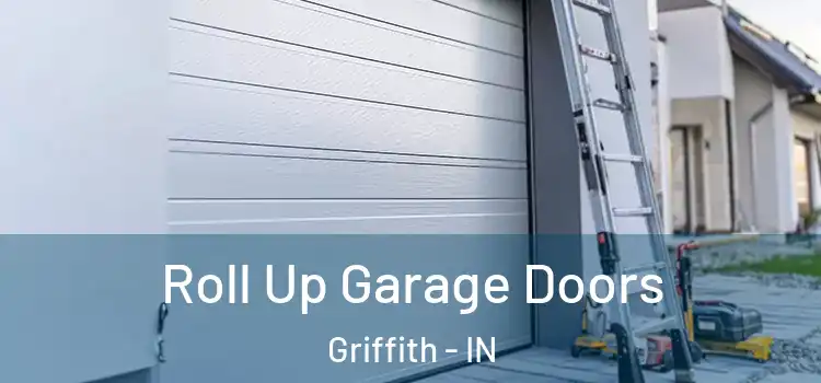  Roll Up Garage Doors Griffith - IN