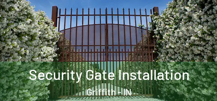  Security Gate Installation Griffith - IN