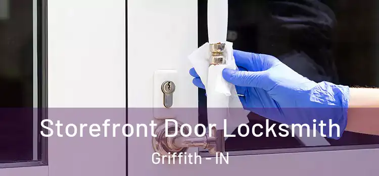  Storefront Door Locksmith Griffith - IN